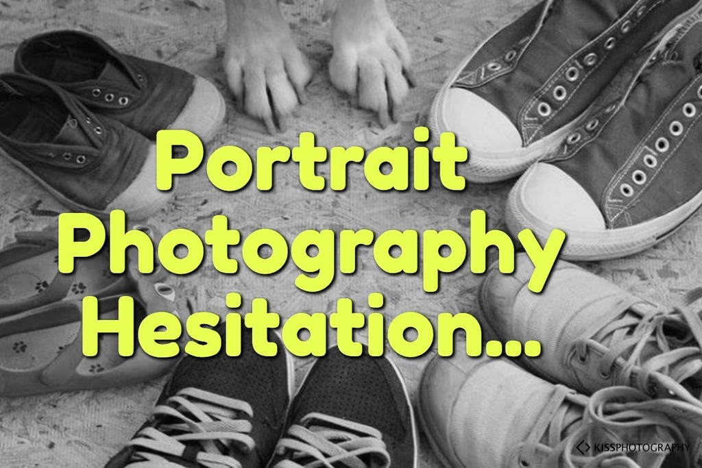 Portrait Photography Hesitation is something many people experience.